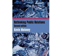 Rethinking Public Relations: PR Propaganda and Democracy