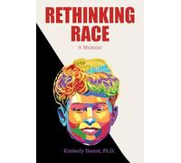 Rethinking Race: A Memoir