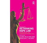 Rethinking Rape Law: International and Comparative Perspectives