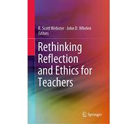 Rethinking Reflection and Ethics for Teachers