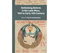 Rethinking Reform in the Latin West, 10th to Early 12th Century