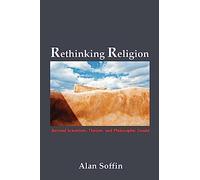 Rethinking Religion: Beyond Scientism, Theism, and Philosophic Doubt (Living Issues Discussion)