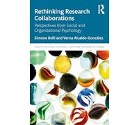 Rethinking Research Collaborations: Perspectives from Social and Organizational Psychology (Concepts for Critical Psychology)