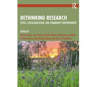 Rethinking Research : Ethics, Decolonization, and Community Empowerment