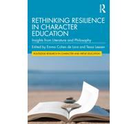 Rethinking Resilience in Character Education : Insights from Literature and Philosophy