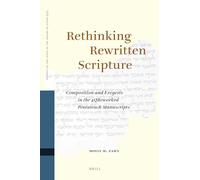 Rethinking Rewritten Scripture: Composition and Exegesis in the 4QReworked Pentateuch Manuscripts: 95 (Studies on the Texts of the Desert of Judah)