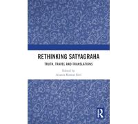 Rethinking Satyagraha: Truth, Travel and Translation