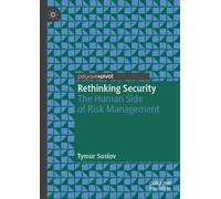 Rethinking Security : The Human Side of Risk Management