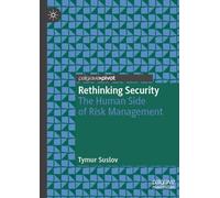 Rethinking Security: The Human Side of Risk Management (Crime Prevention and Security Management)
