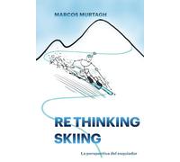 ReThinking Skiing: La perspectiva del esquiador