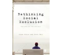 Rethinking Social Exclusion: The End of the Social?