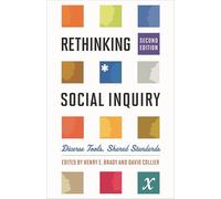 Rethinking Social Inquiry: Diverse Tools, Shared Standards, Second Edition