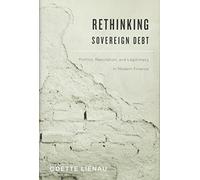 Rethinking Sovereign Debt: Politics, Reputation, and Legitimacy in Modern Finance