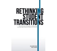 Rethinking Student Transitions: How Community, Participation, and Becoming Can Help Higher Education Deliver on its Promise