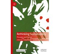 Rethinking Sustainability : Principles and Practice