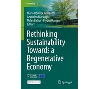 Rethinking Sustainability Towards a Regenerative Economy