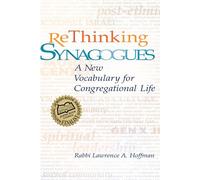 Rethinking Synagogues: A New Vocabulary for Congregational Life