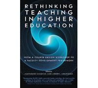 Rethinking Teaching in Higher Education: From a Course Design Workshop to a Faculty Development Framework