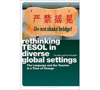 Rethinking TESOL in Diverse Global Settings: The Language and the Teacher in a Time of Change