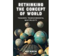 Rethinking the Concept of World : Towards Transcendental Multiplicity