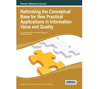Rethinking the Conceptual Base for New Practical Applications in Information Value and Quality