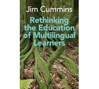 Rethinking the Education of Multilingual Learners : A Critical Analysis of Theoretical Concepts