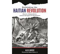 Rethinking the Haitian Revolution: Slavery, Independence, and the Struggle for Recognition