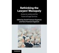 Rethinking the Lawyers' Monopoly: Access to Justice and the Future of Legal Services