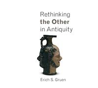 Rethinking the Other in Antiquity: 27 (Martin Classical Lectures)