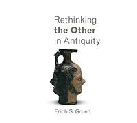 Rethinking the Other in Antiquity (Martin Classical Lectures): 27