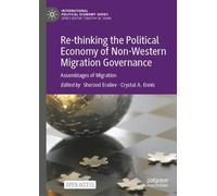 Rethinking the Political Economy of Non-Western Migration Governance: Assemblages of Migration (International Political Economy Series)