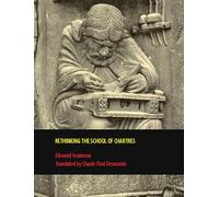 Rethinking the School of Chartres: 03 (Rethinking the Middle Ages)