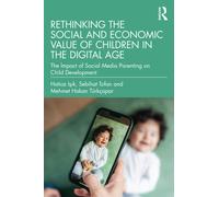 Rethinking the Social and Economic Value of Children in the Digital Age : The Impact of Social Media Parenting on Child Development