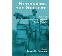 Rethinking The Subject: An Anthology Of Contemporary European Social Thought