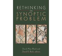 Rethinking the Synoptic Problem