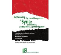 Rethinking the transition process in Syria: constitution, participation and gender equality