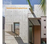 Rethinking the Tropical House : 20 Years of RT+Q Architects