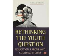 Rethinking the Youth Question: Education, Labour and Cultural Studies