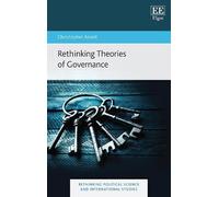 Rethinking Theories of Governance (Rethinking Political Science and International Studies series)