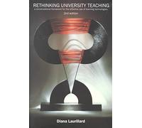 [Rethinking University Teaching: A Conversational Framework for the Effective Use of Learning Technologies] [by: Diana Laurillard]