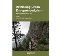 Rethinking Urban Entrepreneurialism: A Grounded View from China