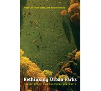 Rethinking Urban Parks: Public Space and Cultural Diversity