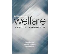Rethinking Welfare: A Critical Perspective