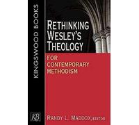 Rethinking Wesley's Theology for Contemporary Methodism