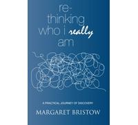 Rethinking Who I Really Am: A Practical Journey of Discovery