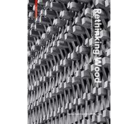 Rethinking Wood: Future Dimensions of Timber Assembly