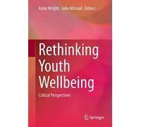 Rethinking Youth Wellbeing: Critical Perspectives