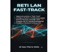 Reti LAN Fast-Track: Il tuo manuale pratico per dominare l'infrastruttura