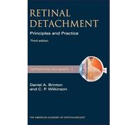 Retinal Detachment: Priniciples and Practice: 1 (American Academy of Ophthalmology Monograph Series)