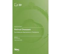 Retinal Diseases: From Molecular Mechanisms to Therapeutics